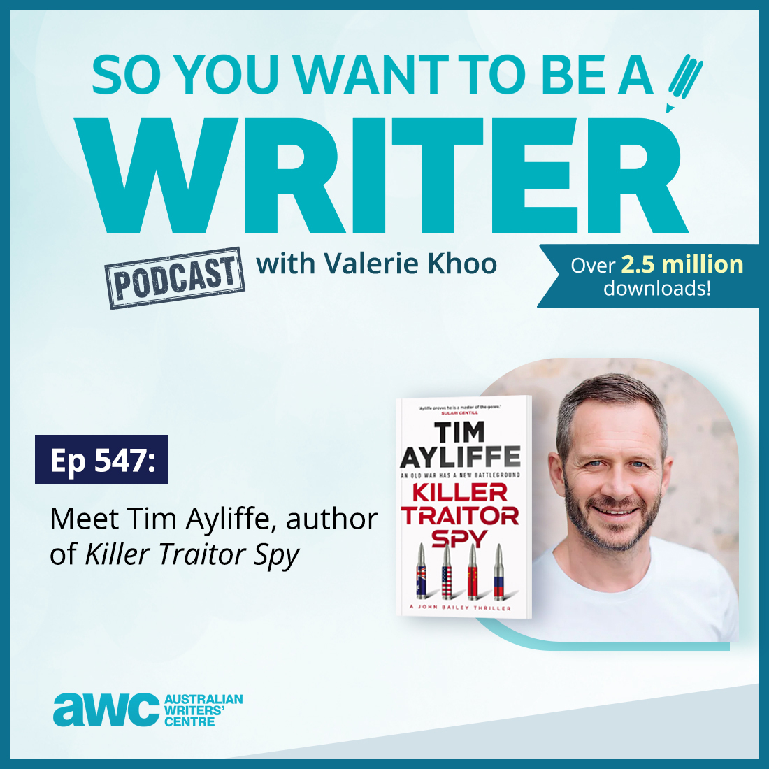 WRITER 547: Tim Ayliffe, author 'Killer Traitor Spy'