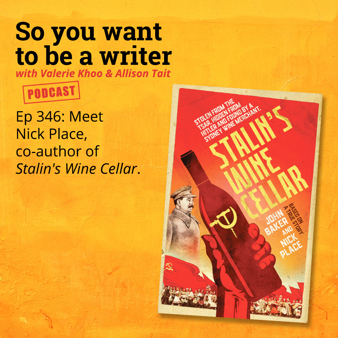WRITER 346: Meet Nick Place, co-author of 'Stalin's Wine Cellar'.