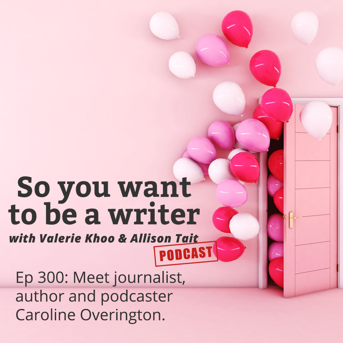 WRITER 300: Meet journalist, author and podcaster Caroline Overington.