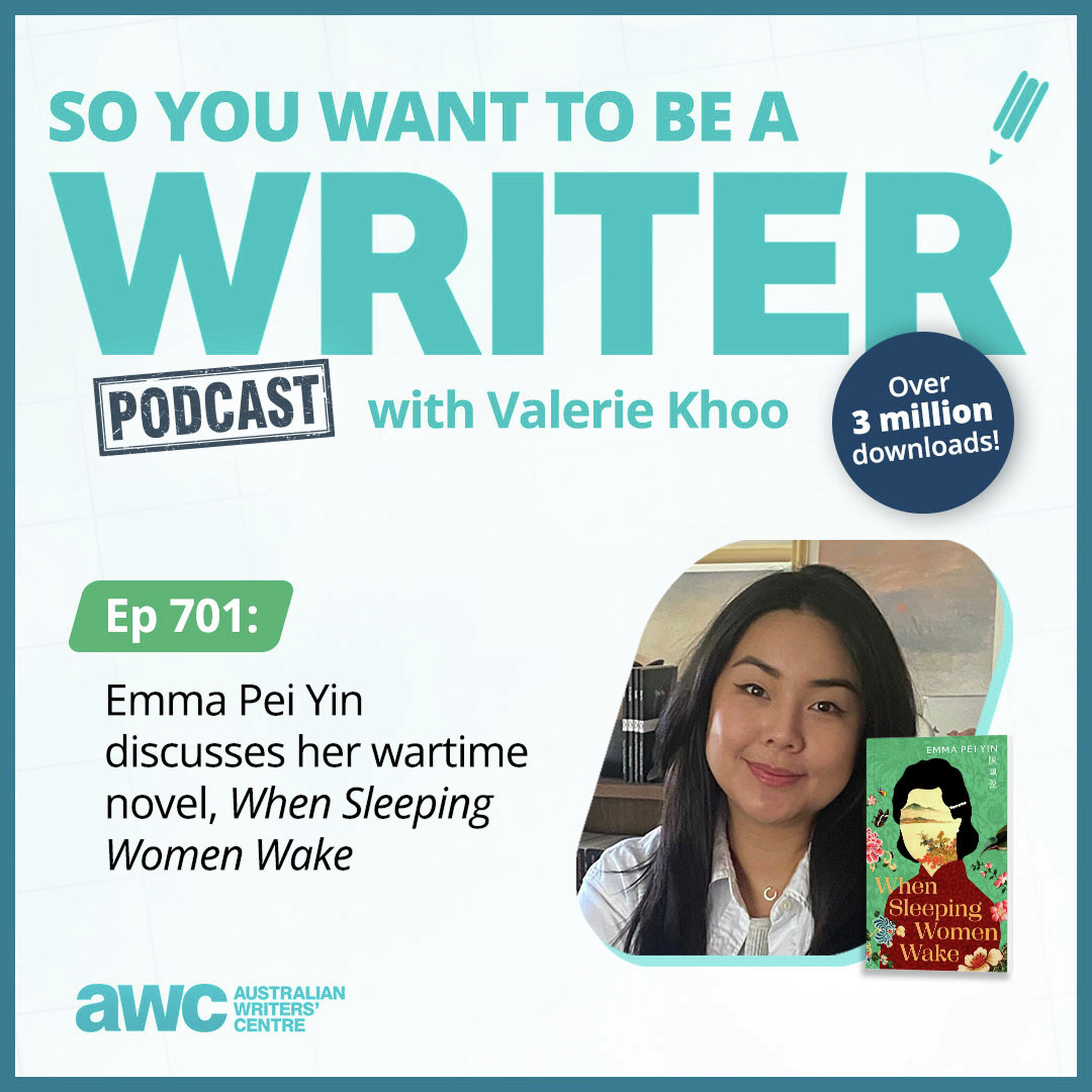 Writing Podcast Episode 701: Emma Pei Yin discusses her wartime novel, 'When Sleeping Women Wake' episode artwork