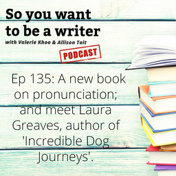 WRITER 135: Meet Laura Greaves, author of 'Incredible Dog Journeys'