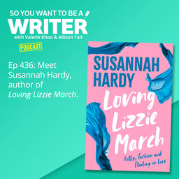 WRITER 436: Meet Susannah Hardy, author of 'Loving Lizzie March'.
