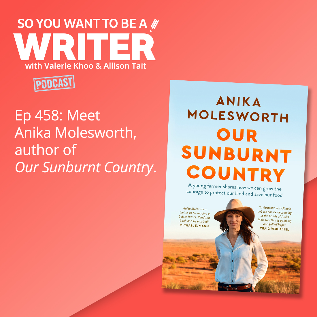 WRITER 458: Meet Anika Molesworth, author of 'Our Sunburnt Country'.