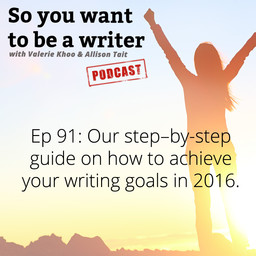 WRITER 091: How to achieve your writing goals in 2016