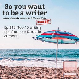 WRITER 218: Top 10 writing tips from our favourite authors.