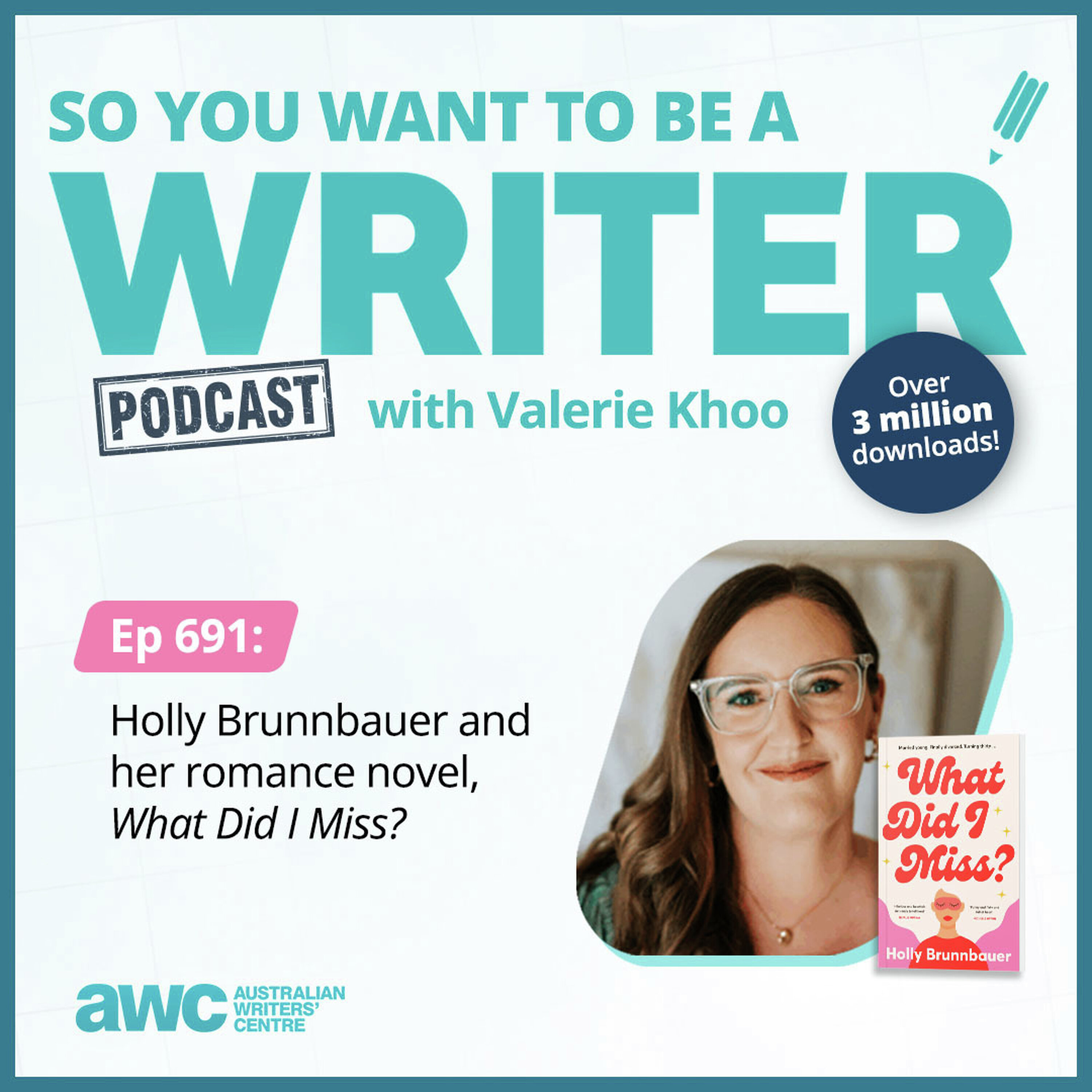 Writing Podcast Episode 691: Holly Brunnbauer and her romance novel, 'What Did I Miss?' episode artwork
