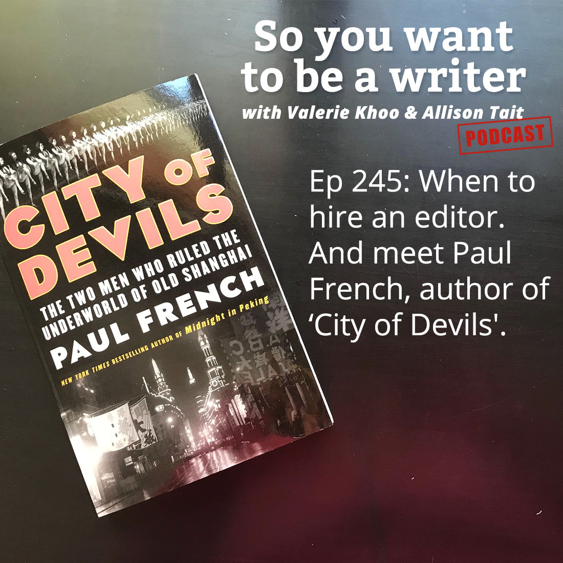 WRITER 245: Meet Paul French, author of ‘City of Devils'.