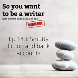 WRITER 143: Smutty fiction and bank accounts