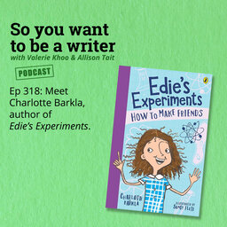 WRITER 318:  Meet AWC alumna Charlotte Barkla, author of 'All Bodies Are Good Bodies' and 'Edie's Experiments'.