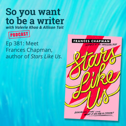 WRITER 381: Meet Frances Chapman, author of 'Stars Like Us'.