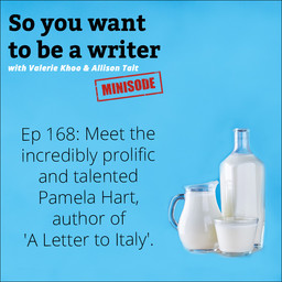 WRITER 168: Meet the incredibly prolific and talented Pamela Hart, author of 'A Letter to Italy'