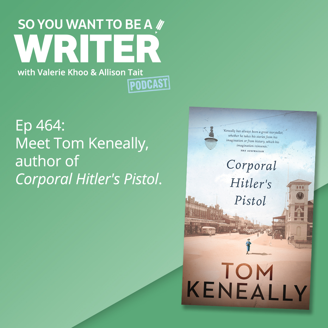 WRITER 464: Meet Tom Keneally, author of 'Corporal Hitler's Pistol'.