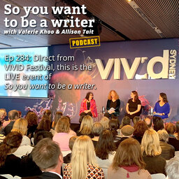 WRITER 284: Direct from VIVID Festival, this is the LIVE event of 'So you want to be a writer'.