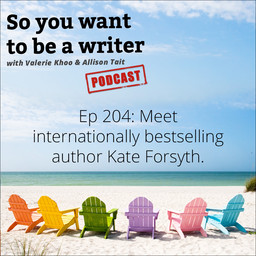 WRITER 204: Meet internationally best selling author Kate Forsyth.