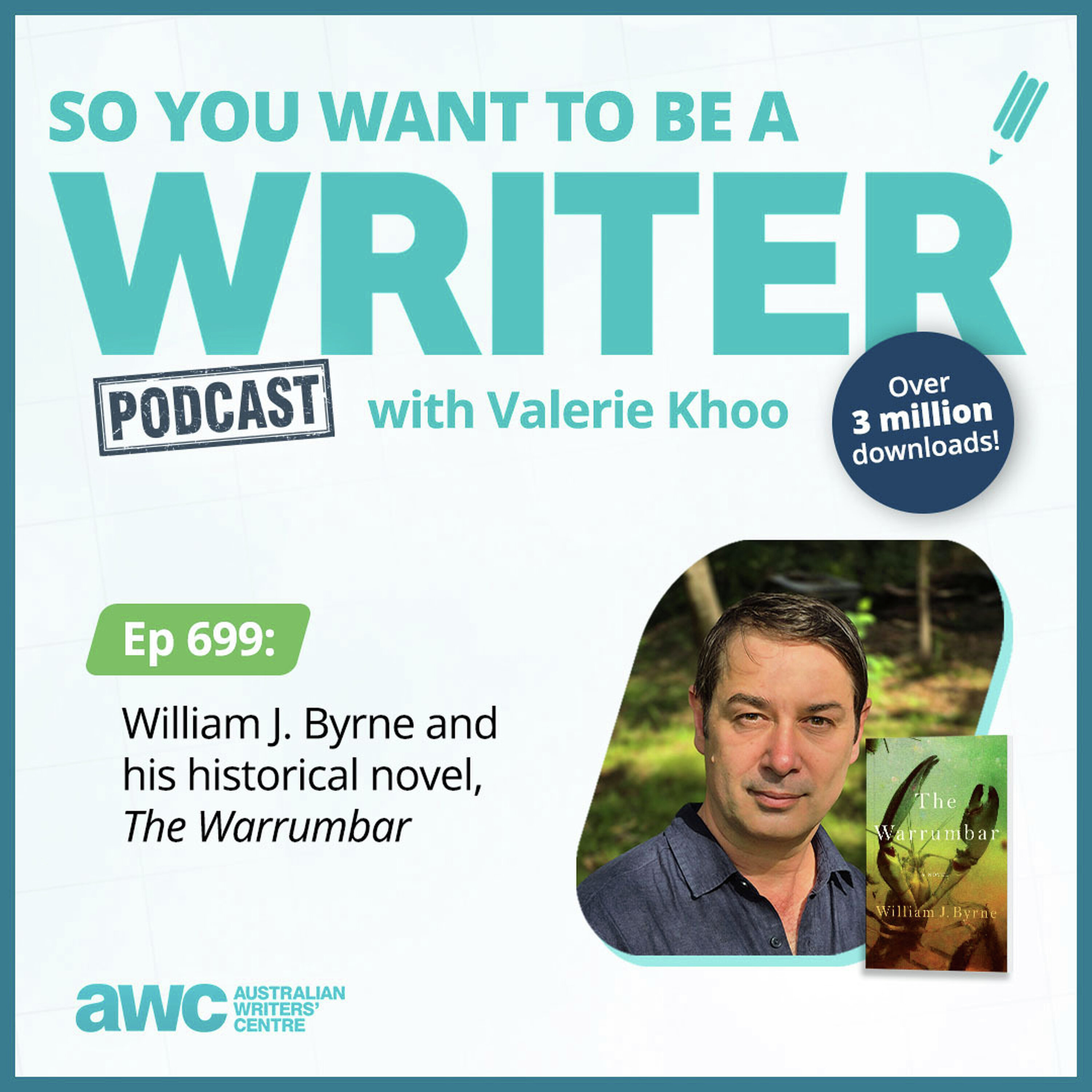 Writing Podcast Episode 699: William J. Byrne and his historical novel, 'The Warrumbar' episode artwork