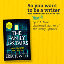 WRITER 311: Meet Lisa Jewell, author of the 'The Family Upstairs'.
