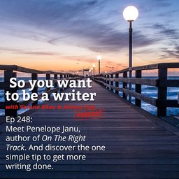 WRITER 248: Meet Penelope Janu, author of ‘On The Right Track’. And discover the one simple tip to get more writing done.