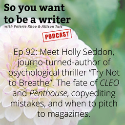 WRITER 092: Meet Holly Seddon, journo-turned-author of psychological thriller “Try Not to Breathe”