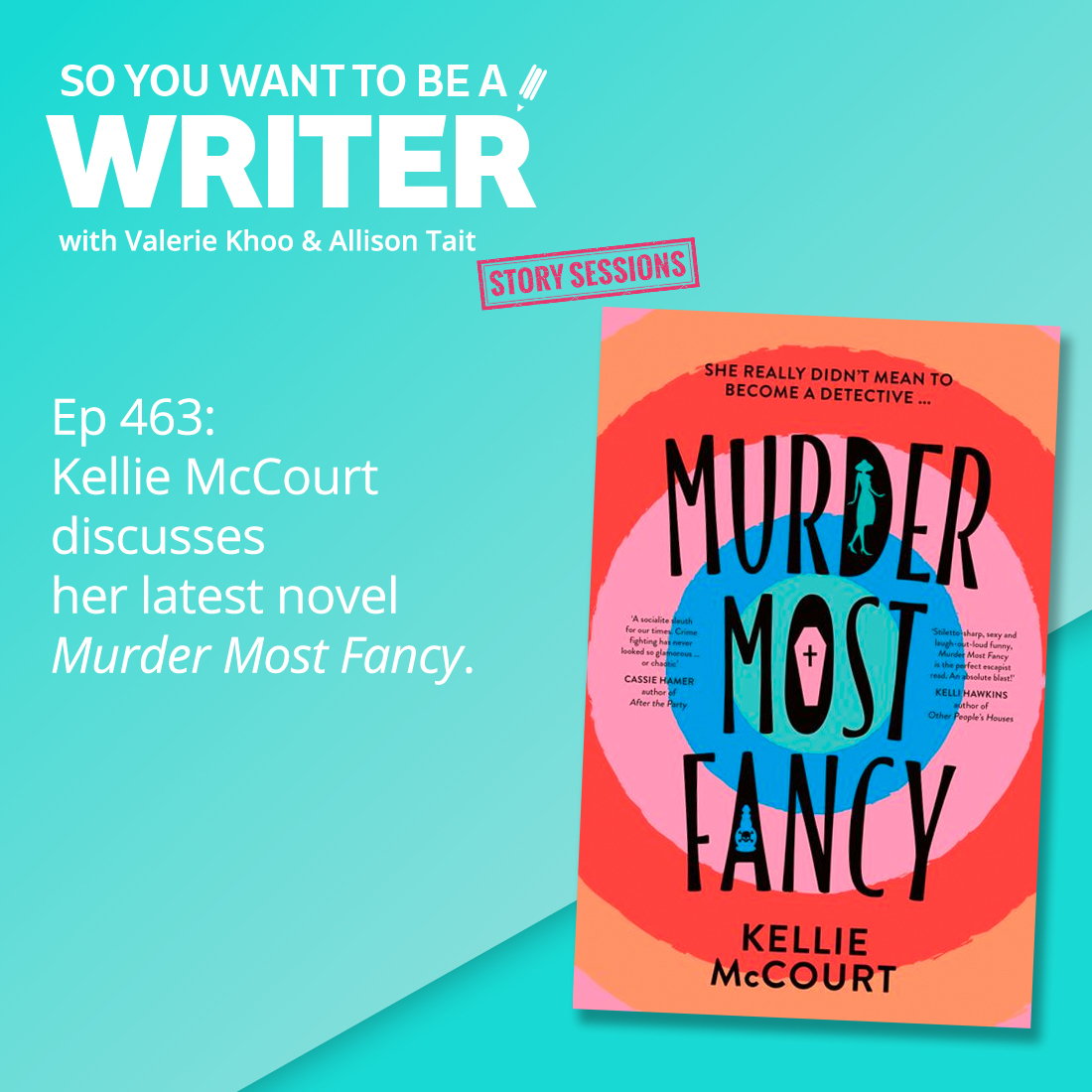 WRITER 463: Kellie McCourt discusses her latest novel 'Murder Most Fancy' [Story Sessions series]