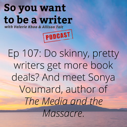 WRITER 107: Meet Sonya Voumard, author of 'The Media and the Massacre'