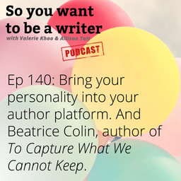 WRITER 140: Meet Beatrice Colin, author of 'To Capture What We Cannot Keep'