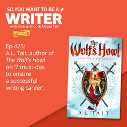 WRITER 425: A.L. Tait, author of 'The Wolf's Howl' on '7 must-dos to ensure a successful writing career.'