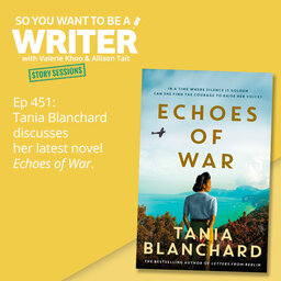 WRITER 451: Tania Blanchard discusses her latest novel 'Echoes of War' [Story Sessions series]