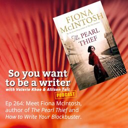WRITER 264: Meet Fiona McIntosh, author of 'The Pearl Thief' and 'How to Write Your Blockbuster'.