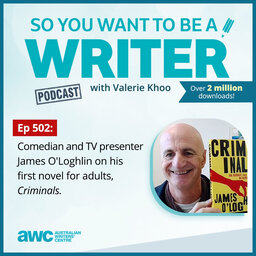 WRITER 502: Comedian and TV presenter James O'Loghlin on his first novel for adults, Criminals.