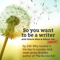 WRITER 239: Meet James Bradley, author of 'The Buried Ark'.