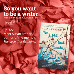 WRITER 322: Meet Susan Francis, author of the memoir 'The Love that Remains'.