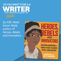 WRITER 430: Meet Karen Wyld, author of 'Heroes, Rebels and Innovators'.