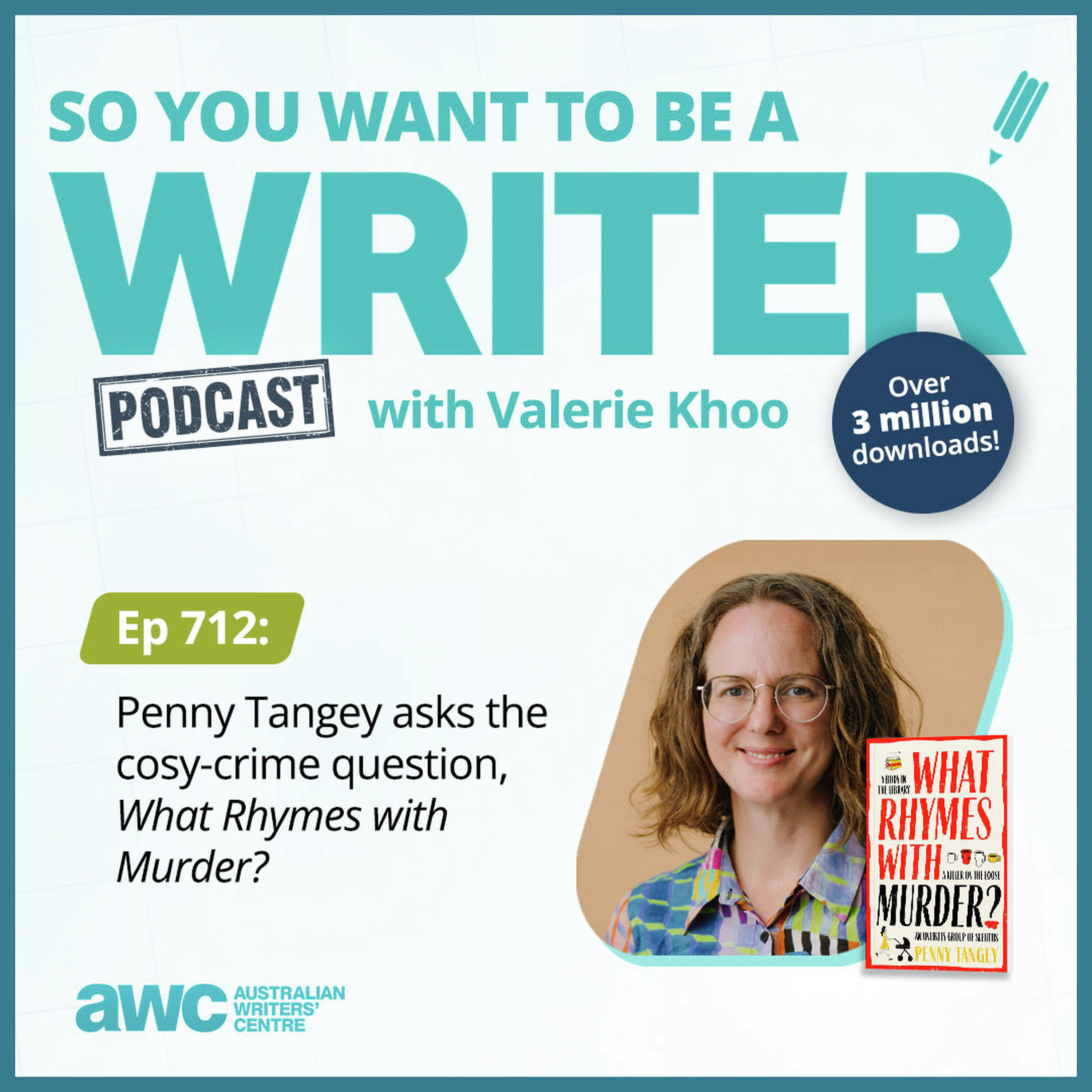 Writing Podcast Episode 712: Penny Tangey asks the cosy-crime question, 'What Rhymes with Murder?' episode artwork