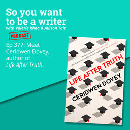 WRITER 377: Meet Ceridwen Dovey, author of 'Life After Truth'.