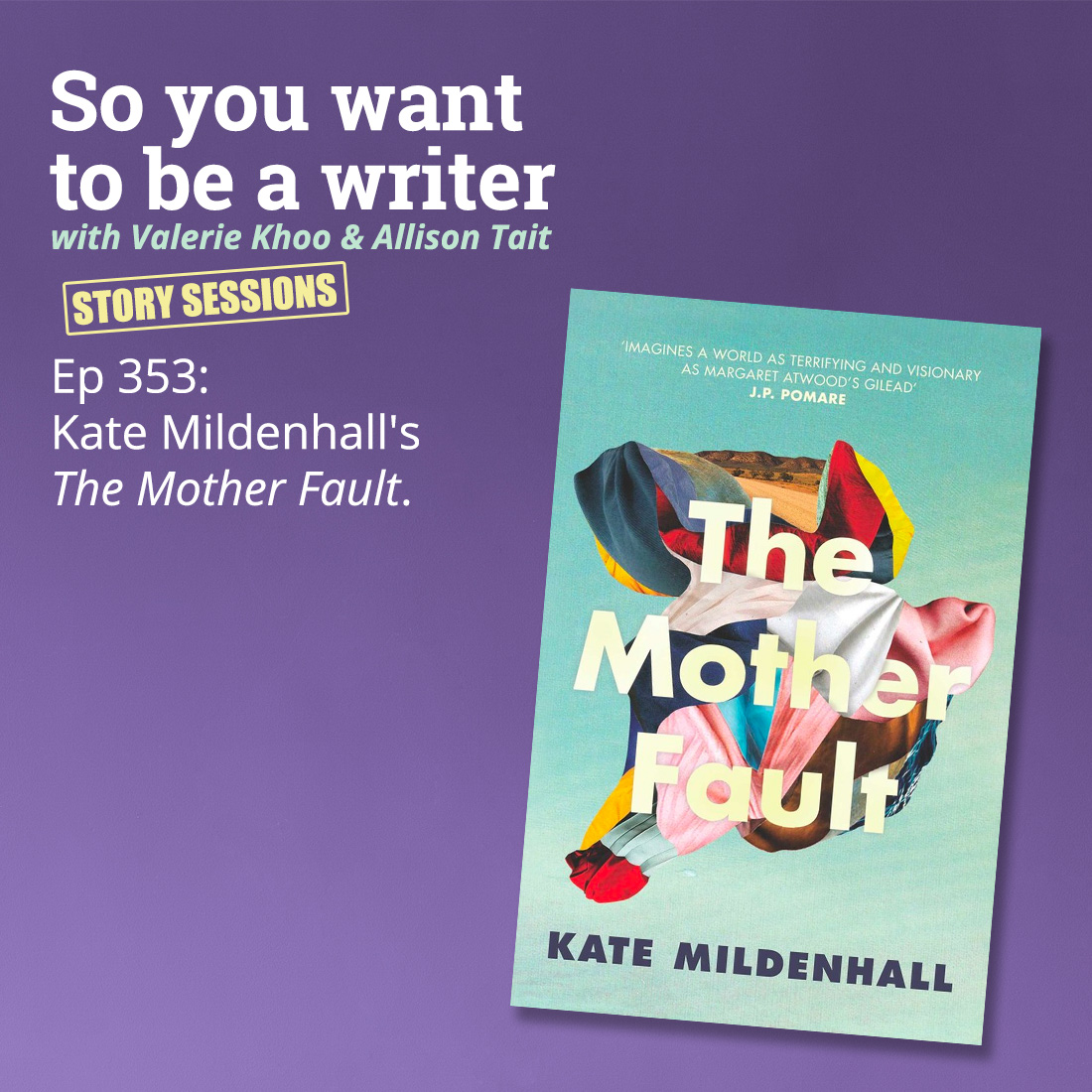 WRITER 353: Kate Mildenhall's 'The Mother Fault' [Story Sessions series]