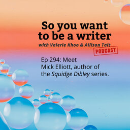 WRITER 294: Meet Mick Elliott, author of the Squidge Dibley series.