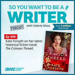 WRITER 499: Kate Forsyth on her latest historical fiction novel ‘The Crimson Thread’.