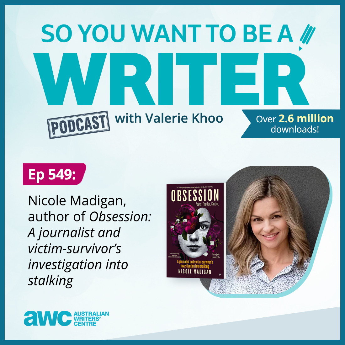 WRITER 549: Nicole Madigan, author of 'Obsession: A journalist and victim-survivor’s investigation into stalking'