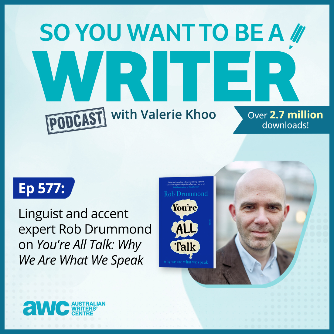 WRITER 577: Linguist and accent expert Rob Drummond on 'You're All Talk: Why We Are What We Speak'