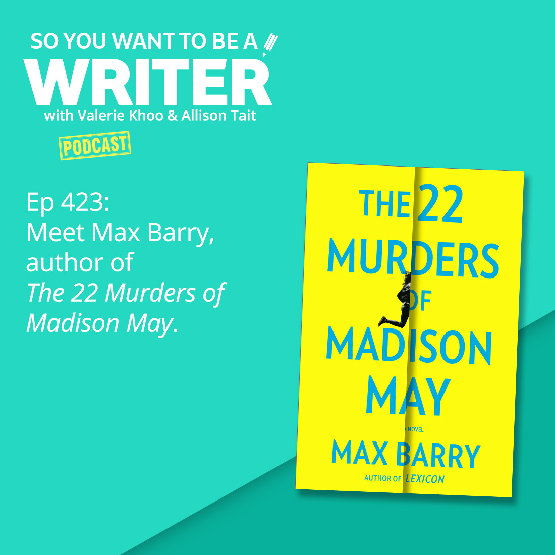 WRITER 423: Meet Max Barry, author of 'The 22 Murders of Madison May'.