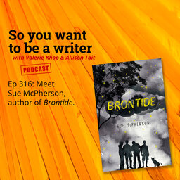 WRITER 316:  Meet Sue McPherson, author of 'Brontide'.