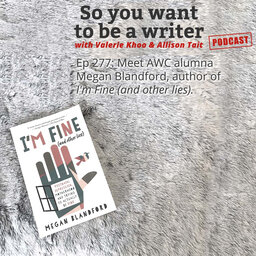 WRITER 277: Meet AWC alumna Megan Blandford, author of 'I'm Fine (and other lies)'.