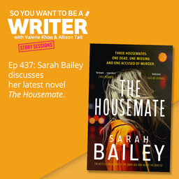 WRITER 437: Sarah Bailey discusses her latest novel 'The Housemate' [Story Sessions series]