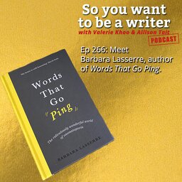 WRITER 266: Meet Barbara Lasserre, author of 'Words That Go Ping'.