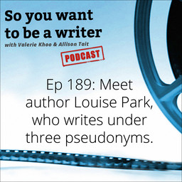 WRITER 189: Meet author Louise Park, who writes under three pseudonyms.