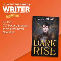 WRITER 455: C.S. Pacat discusses their latest novel 'Dark Rise' [Story Sessions series]