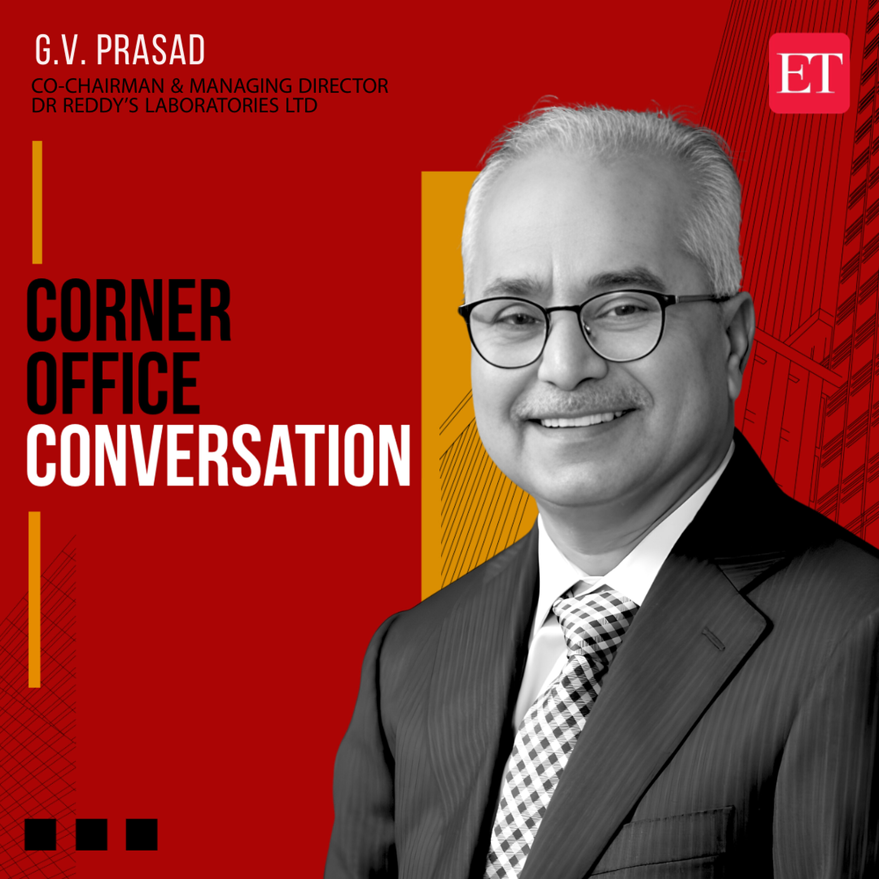 Corner Office Conversation with G.V. Prasad, Co-Chairman and Managing Director Dr Reddy’s Laboratories Ltd