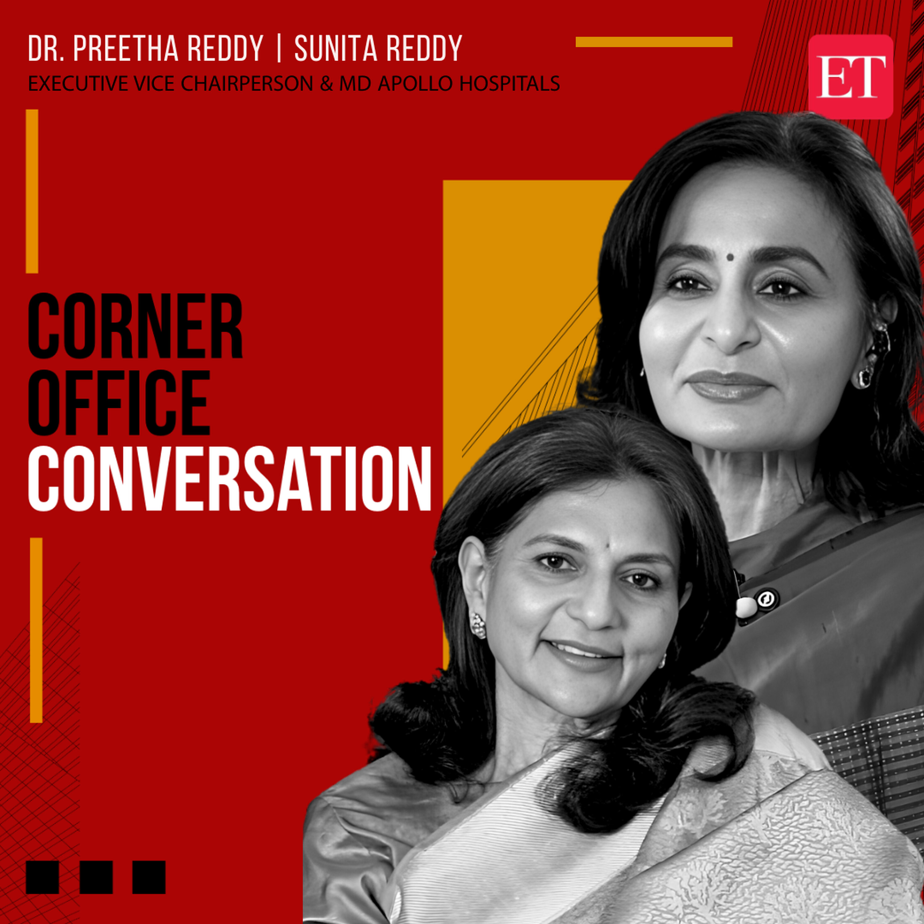 Corner Office Conversation with Apollo’s Dr Preetha and Suneeta Reddy Corner Office Conversation with Apollo’s Dr Preetha and Suneeta Reddy