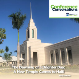 The Dawning of a Brighter Day: A New Temple Comes to Haiti --  with Mary Richards