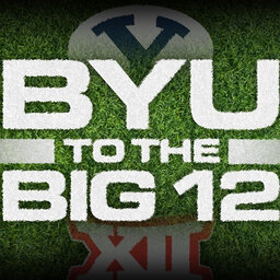 BYU to the Big 12 Special on KSL NewsRadio
